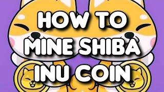 HOW TO MINE SHIBA INU COINS ON ANY PC!  FASTEST & EASIEST WAY TO MINE SHIBA INU! 