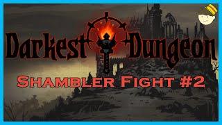 SHAMBLER FIGHT #2 :: Darkest Dungeon