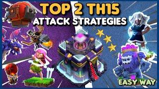 Top 2 TH15 Attack Strategies for 3-Stars!