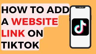 How to Add Website Link on TikTok 2022