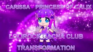 Carissa Princess of Calix  Lolirock Transformation (Gacha Club)