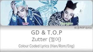 GD & T.O.P - Zutter (쩔어) Colour Coded Lyrics (Han/Rom/Eng)