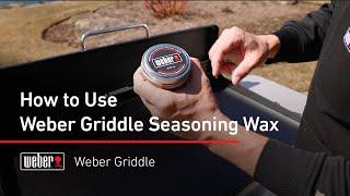 How to Season your Griddle with Weber Griddle Seasoning Wax