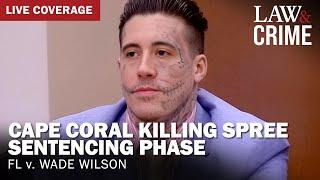 SENTENCING: Cape Coral Killing Spree Murder Trial — FL v. Wade Wilson