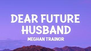 Meghan Trainor - Dear Future Husband (Lyrics)