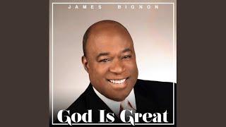 God Is Great - James Bignon & The Deliverance Mass Choir