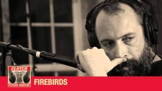 Clutch: Neil Fallon Commentary on "Firebirds" off the new record "Psychic Warfare" .