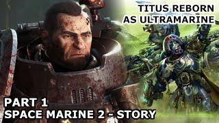 Space Marine 2 - the Lore Movie | Titus's Fall and Resurrection | Explaining Warhammer 40k Lore