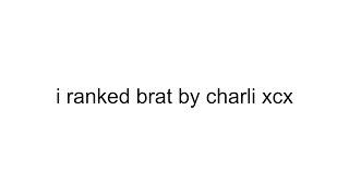 i ranked every song on brat by charli xcx