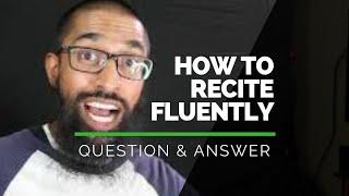 How to Recite Quran Fluently | Wisam Sharieff