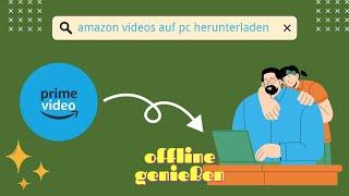 Amazon Videos auf Windows-PC herunterladen