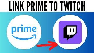 How to Link Your Amazon Prime to Twitch 2025