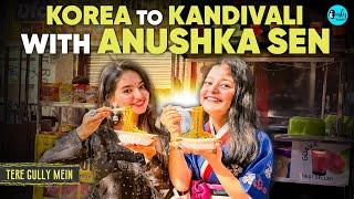 From Korea to Kandivali With Anushka Sen | Tere Gully Mein Ep 95 | Curly Tales