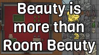 Beauty is more than Room Beauty. A Rimworld Guide to "Beauty: Here" and +15 Mood.