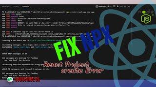 How to Fix Easily NPX Create React APP Not Working Error | Fix Create React App Error