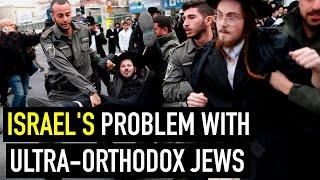 Why the Ultra-Orthodox Jews in ISRAEL Refuse to Work and Fight for Their Country