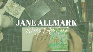 Winter Lodge Card with Jane Allmark