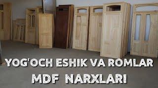 YOGʻOCH ESHIKVA ROMLAR HAMDA MDF ESHIKLAR NARXI