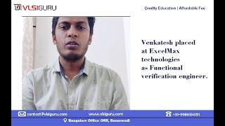 Venkatesh - Placed at ExcelMax technologies as Verification engineer | His experience with VLSIGuru.