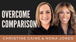 Christine Caine | Rooted in Jesus and Overcoming Comparison | Nona Jones