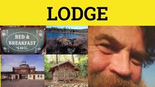  Lodge Lodgings Lodger - Lodge Meaning - Lodge Examples - Lodge Defined