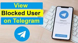 How to view blocked contact list on Telegram App?