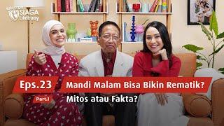 Mandi Malam Bikin Rematik? Bongkar Mitos Seputar Kesehatan! | Podcast Keluarga SIAGA Lifebuoy