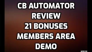 CB Automator Review 21 Bonuses Members Area Software Demo & All OTO Information