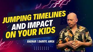 Bashar Channeling: What Happens To Your Kids When You Jump Timelines | Darryl Anka #consciousness