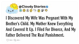 I discovered my wife was pregnant with my brother's child. My mother knew everything and covered...