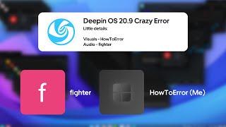 Deepin OS 20.9 Crazy Error (1080p)