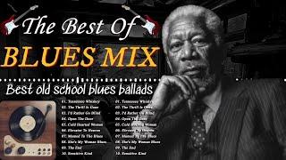 20 Immortal Blues Music - Whiskey Blues For The Soul Best Blues Mix Of All Time [ Album ]