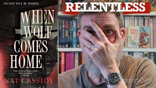 When the Wolf Comes Home by Nat Cassidy -  a relentless horror blockbuster