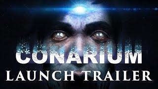 Conarium - Launch Trailer