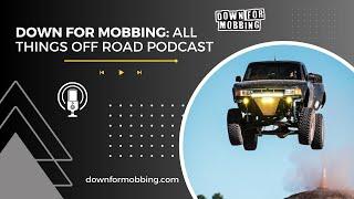 Down For Mobbing: All Things Off-Road Podcast - Introduction