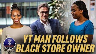 White Man FOLLOWS Black Woman Around Her Own Store — And Admits He Knows She’s The Owner!