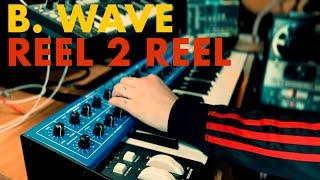 Synths through effects: Behringer Wave // Reel to Reel // Quadraverb