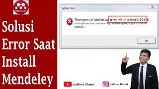 Cara Mengatasi Error Install Mendeley I api ms win crt runtime I1 1 0