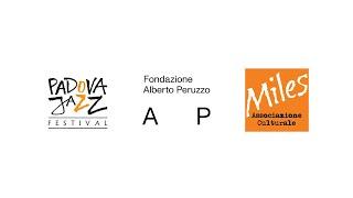 Padova Jazz Festival 2023 @ Nuova Sant'Agnese