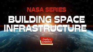 Building Space Infrastructure - NASA Series