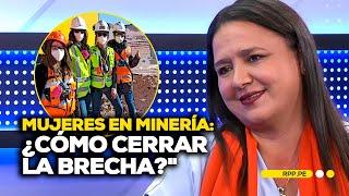 ‍️ Mujeres en minería: avances y retos para cerrar la brecha de género #ECONOMIAXTODOS| ENTREVISTA