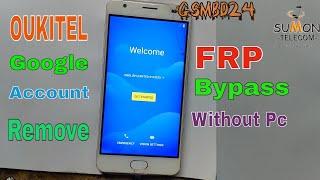 OUKITEL FRP Bypass.Ok6000 plus,k10000,k5000, k12, y4800,u25,u23,c12,Google Account Remove,Without pc