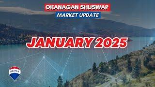  OKANAGAN Real Estate Market Update – JANUARY 2025 | North Okanagan, Central Okanagan & Shuswap 