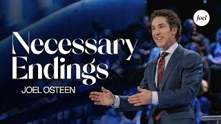 Necessary Endings | Joel Osteen