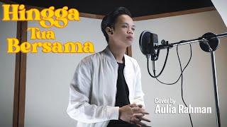 Rizky Febian - Hingga Tua Bersama (Cover by Aulia Rahman)