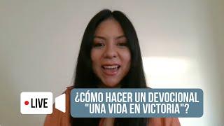 Como hacer un Devocional "Una vida en victoria"