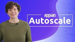 Autoscale Processes in Appian | With Real-World Examples and Best Practices