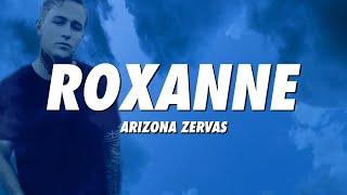 Arizona Zervas - Roxanne (Lyrics)