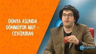 Dünya Aslında Dönmüyor mu? - Cevizkıran - Dikkat Şahan Çıkabilir