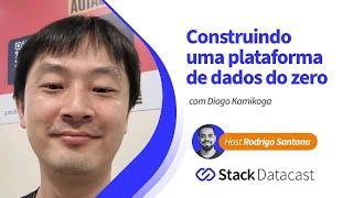 Construindo uma plataforma de dados do zero com Diogo Kamikoga